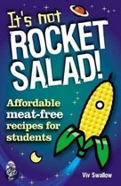 IT'S NOT ROCKET SALAD!