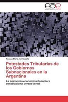 Potestades Tributarias de los Gobiernos Subnacionales en la Argentina