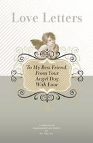 To My Best Friend, From Your Angel Dog With Love