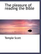 The Pleasure of Reading the Bible