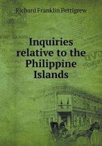 Inquiries relative to the Philippine Islands