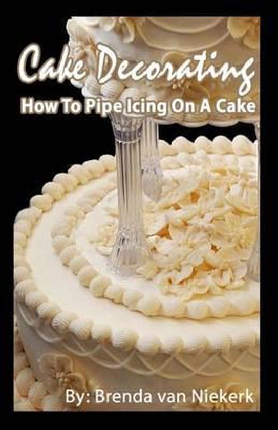 Cake Decorating - How to Pipe Icing on a Cake - cover