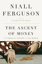ISBN Ascent of Money : A Financial History of the World, histoire, Anglais, Couverture rigide, 432 pages