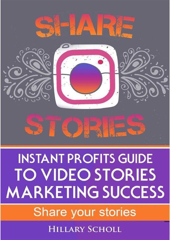 Boek cover Instant Profits Guide to Video Stories Marketing Success van Hillary Scholl (Onbekend)