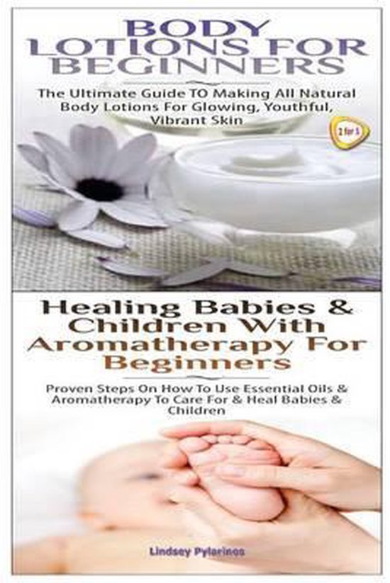 Body Lotions For Beginners & Healing Babies and Children wit ... - cover