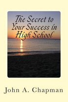 The Secret to Your Success in High School