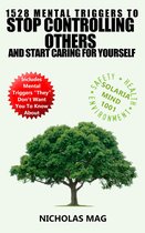 1528 Mental Triggers to Stop Controlling Others and Start Caring for Yourself