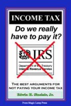 INCOME TAX: Do We Realy Have to Pay It?