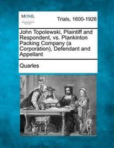John Topolewski, Plaintiff and Respondent, vs. Plankinton Packing Company (a Corporation), Defendant and Appellant