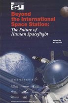Space Studies 7 - Beyond the International Space Station: The Future of Human Spaceflight
