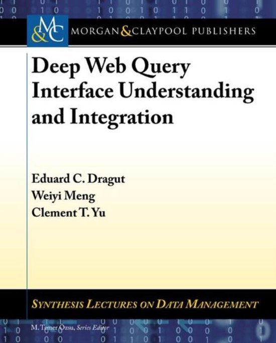 Deep Web Query Interface Understanding and Integration | 9781608458943 ...