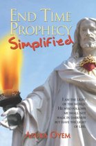 End Time Prophecy Simplified