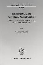 Europaische Oder Dezentrale Sozialpolitik?