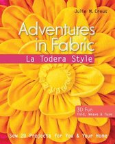 Adventures in Fabric - La Todera Style