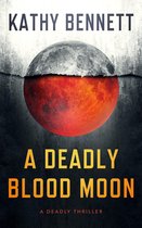 A Deadly Thriller 6 - A Deadly Blood Moon
