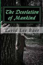 The Desolation of Mankind