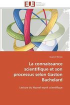 La connaissance scientifique et son processus selon Gaston Bachelard