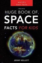 Space Facts: Huge Book of Space Facts for Kids