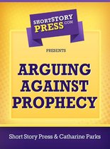 Arguing Against Prophecy
