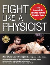 Martial Science - Fight Like a Physicist