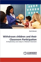 Withdrawn Children and Their Classroom Participation