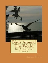 Birds Around the World- Birds Around The World
