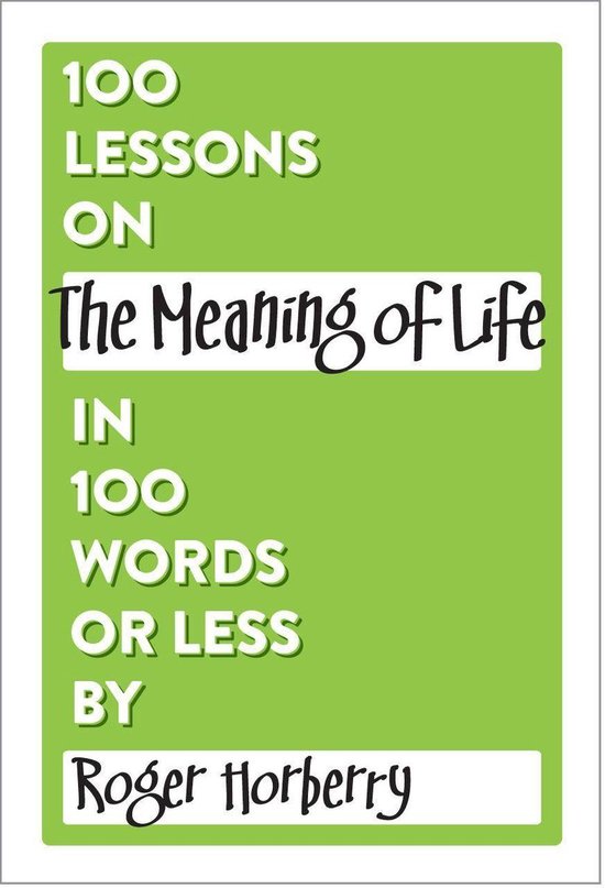 100 Lessons on The Meaning of Life in 100 Words or Less - cover
