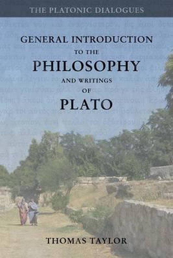 Plato by Thomas Taylor- General Introduction to the Philosophy and Writings of Plato