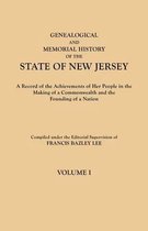 Genealogical and Memorial History of the State of New Jersey. in Four Volumes. Volume I