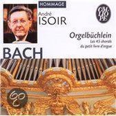 Bach: Orgelbüchlein - Les 45 Chorals du Petit Livre d'Orgue