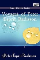 Voyages Of Peter Esprit Radisson