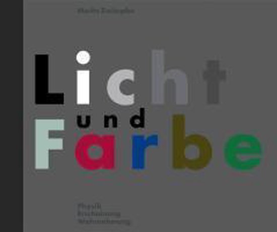 Licht und Farbe. Physik, Erscheinung, Wahrnehmung - cover