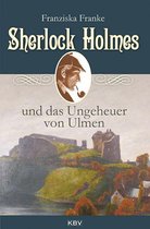 Sherlock Holmes - Sherlock Holmes und das Ungeheuer von Ulmen