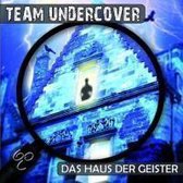 Team Undercover 03. Haus der Geister