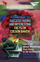 Flying High to Success Weird and Interesting Facts on Richard Colson Baker! - Machine Gun Kelly