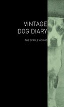 The Vintage Dog Diary - The Beagle Hound