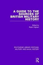 Routledge Library Editions: Military and Naval History-A Guide to the Sources of British Military History