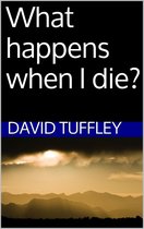 Omslag What Happens When I Die?