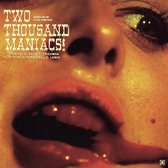 Two Thousand Maniacs! [Original Motion Picture Soundtrack]