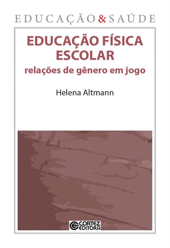 Coleção Educação & Saúde - Educação física escolar - cover