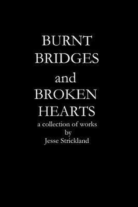 Burnt Bridges and Broken Hearts, Jesse Strickland | 9781105168871