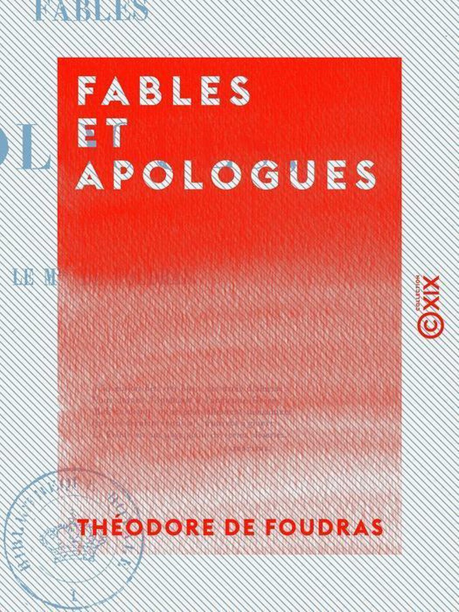 Fables et Apologues - Theodore de Foudras