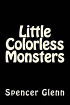 Little Colorless Monsters