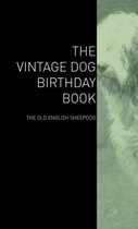 The Vintage Dog Birthday Book - The Old English Sheepdog