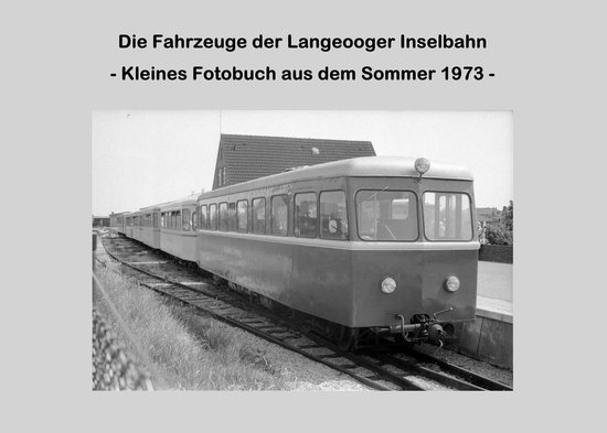 Die Fahrzeuge der Langeooger Inselbahn - cover