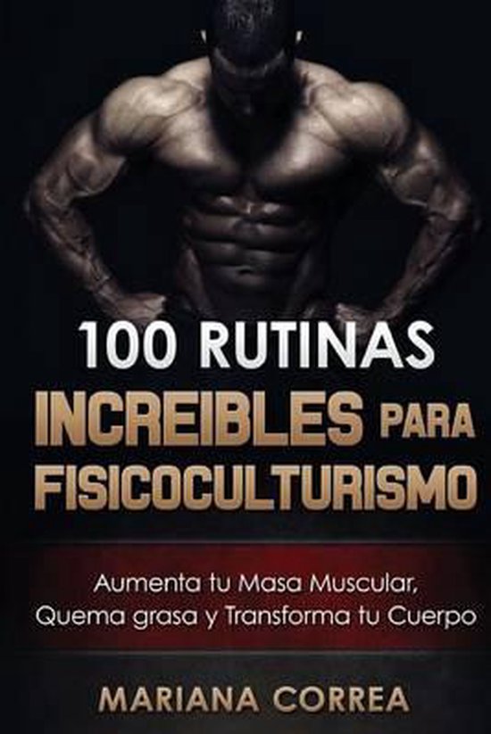 100 RUTINAS INCREIBLES Para FISICOCULTURISMO - cover