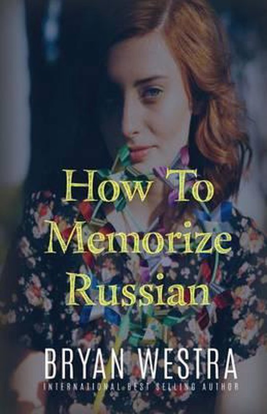 how-to-memorize-russian-9781522889281-bryan-westra-boeken-bol