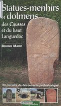 Statues-menhirs et dolmens des Causses et du haut Languedoc : 23 circuits de découverte archéologique