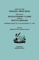 Original Index Book Showing the Revolutionary Claims Filed in South Carolina