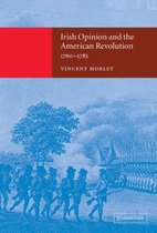 Irish Opinion and the American Revolution, 1760 1783